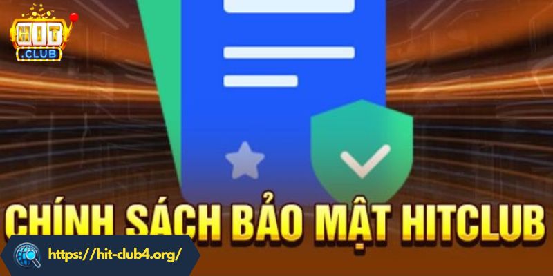 Tầm quan trọng của chính sách bảo mật HITCLUB